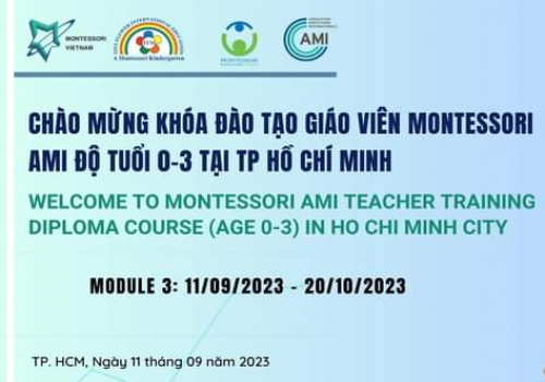 KHAI GIẢNG KHÓA ĐÀO TẠO GIÁO VIÊN MONTESSORI AMI ĐỘ TUỔI 0 - 3 - MODULE 3